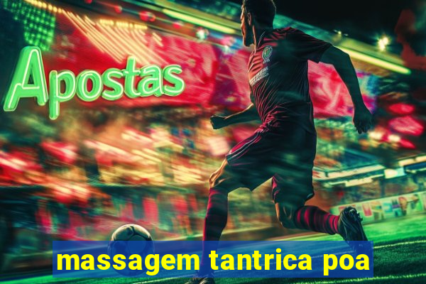 massagem tantrica poa